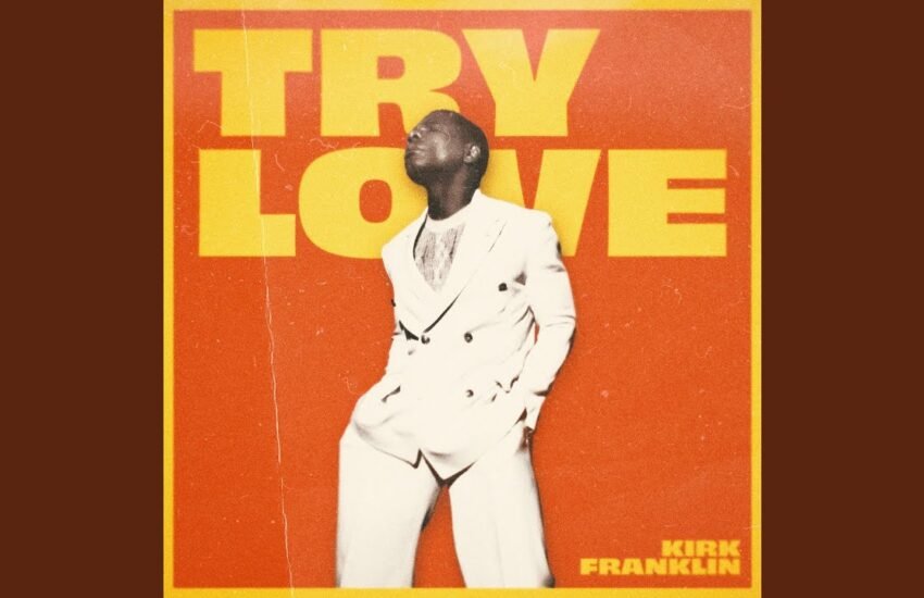 Kirk Franklin Try Love